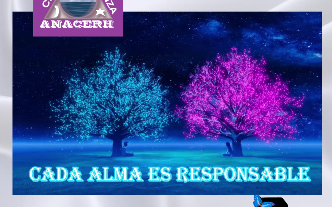 CADA ALMA ES RESPONSABLE