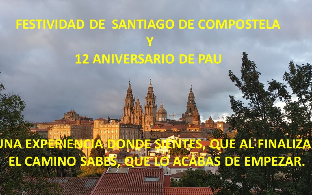 FESTIVIDAD DE  SAN SANTIAGO Y   12 ANIVERSARIO DE PAU